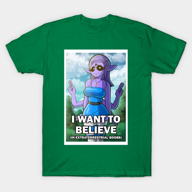 I Want To Believe (In Boobs) T-Shirt by Bran The Cereal Man